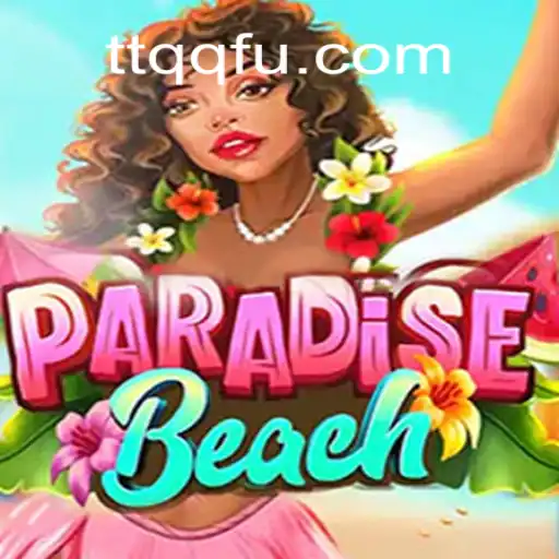 Explorando o Mundo de ParadiseBeach: O Novo Fenômeno em TTQQ.com